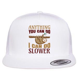 Anything You Can Do I Can Do Slower Flat Bill Trucker Hat