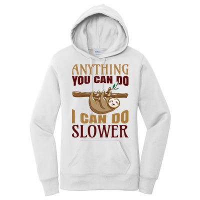 Anything You Can Do I Can Do Slower Women's Pullover Hoodie