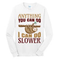 Anything You Can Do I Can Do Slower Tall Long Sleeve T-Shirt