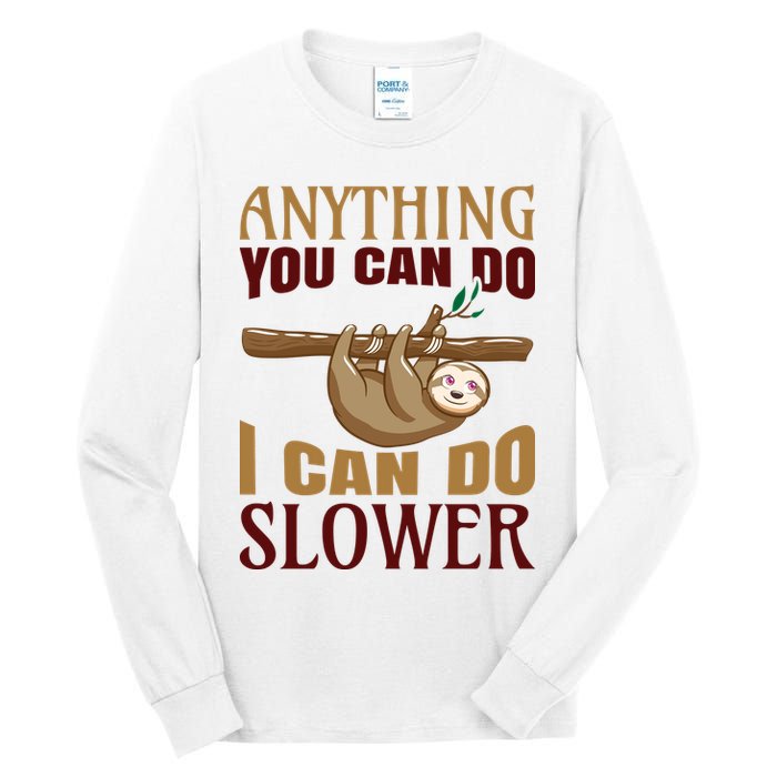 Anything You Can Do I Can Do Slower Tall Long Sleeve T-Shirt