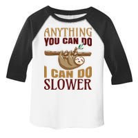 Anything You Can Do I Can Do Slower Toddler Fine Jersey T-Shirt