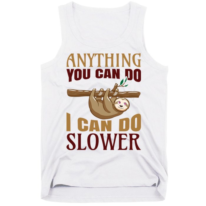 Anything You Can Do I Can Do Slower Tank Top