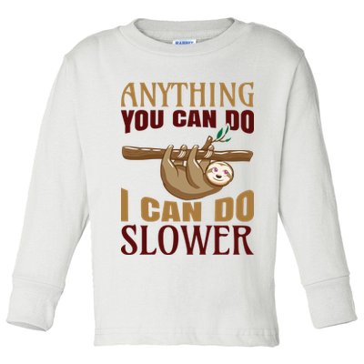 Anything You Can Do I Can Do Slower Toddler Long Sleeve Shirt