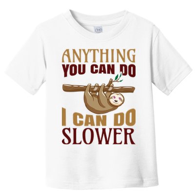 Anything You Can Do I Can Do Slower Toddler T-Shirt