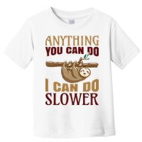 Anything You Can Do I Can Do Slower Toddler T-Shirt