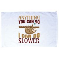 Anything You Can Do I Can Do Slower Microfiber Hand Towel