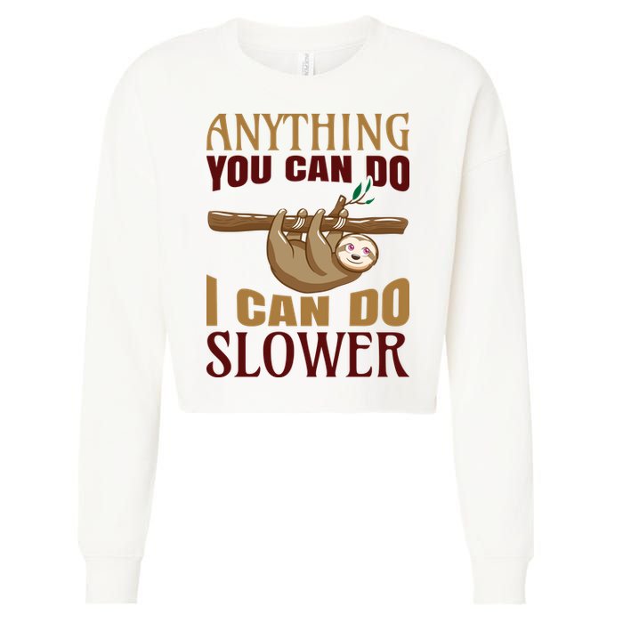 Anything You Can Do I Can Do Slower Cropped Pullover Crew