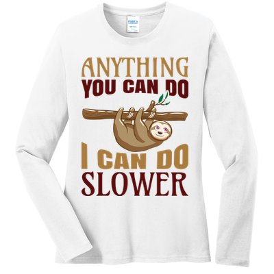 Anything You Can Do I Can Do Slower Ladies Long Sleeve Shirt
