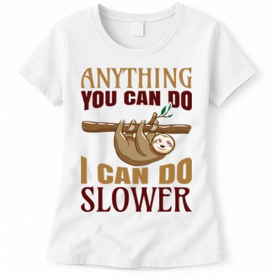 Anything You Can Do I Can Do Slower Womens T-Shirt