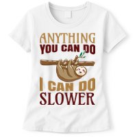 Anything You Can Do I Can Do Slower Womens T-Shirt