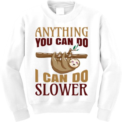 Anything You Can Do I Can Do Slower Kids Sweatshirt