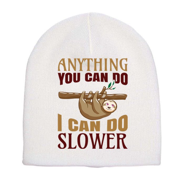 Anything You Can Do I Can Do Slower Short Acrylic Beanie