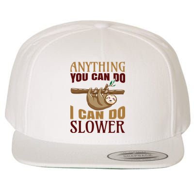 Anything You Can Do I Can Do Slower Wool Snapback Cap
