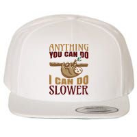 Anything You Can Do I Can Do Slower Wool Snapback Cap