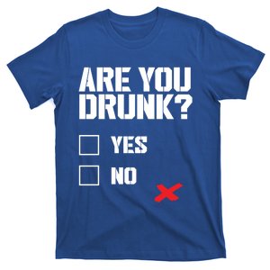 Are You Drunk Meme Perfect Lcohol Lover Gift Cool Gift T-Shirt