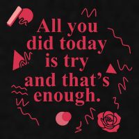 All You Did Today Is Try And That Enough Ladies PosiCharge Tri-Blend Wicking Tank