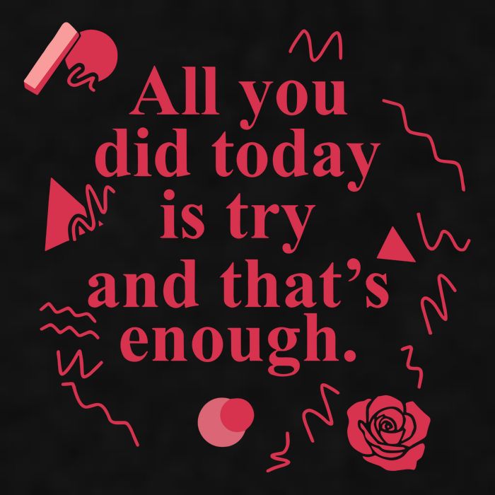 All You Did Today Is Try And That Enough Ladies PosiCharge Tri-Blend Wicking Tank
