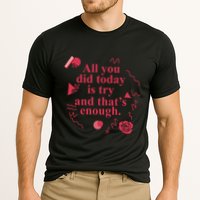 All You Did Today Is Try And That Enough Performance Shirt