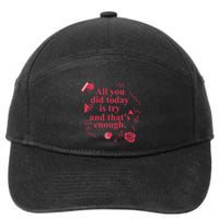 All You Did Today Is Try And That Enough 7-Panel Snapback Hat