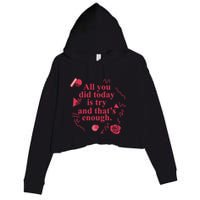 All You Did Today Is Try And That Enough Crop Fleece Hoodie