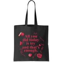 All You Did Today Is Try And That Enough Bag