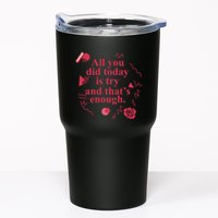 All You Did Today Is Try And That Enough Tumbler