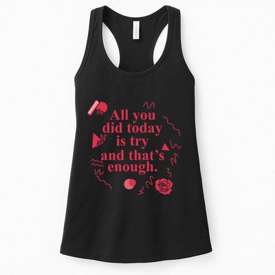 All You Did Today Is Try And That Enough Womens Tank Top