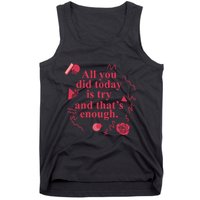 All You Did Today Is Try And That Enough Tank Top