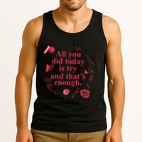 All You Did Today Is Try And That Enough Tank Top