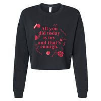 All You Did Today Is Try And That Enough Cropped Pullover Crew