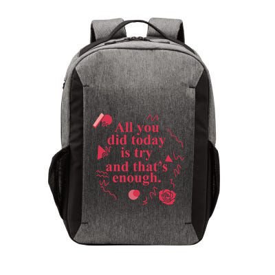 All You Did Today Is Try And That Enough Vector Backpack