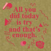 All You Did Today Is Try And That Enough Garment-Dyed Women's Muscle Tee