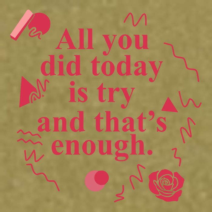 All You Did Today Is Try And That Enough Garment-Dyed Women's Muscle Tee