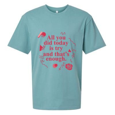All You Did Today Is Try And That Enough Sueded Cloud Jersey T-Shirt