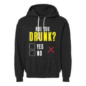 Are You Drunk No Yes Bar Party Pub Alcohol Cute Gift Garment-Dyed Fleece Hoodie