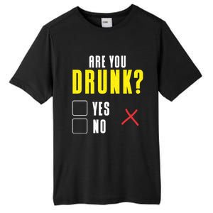 Are You Drunk No Yes Bar Party Pub Alcohol Cute Gift Tall Fusion ChromaSoft Performance T-Shirt