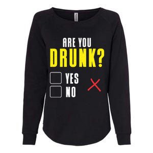 Are You Drunk No Yes Bar Party Pub Alcohol Cute Gift Womens California Wash Sweatshirt