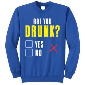 Are You Drunk No Yes Bar Party Pub Alcohol Cute Gift Sweatshirt