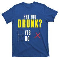 Are You Drunk No Yes Bar Party Pub Alcohol Cute Gift T-Shirt