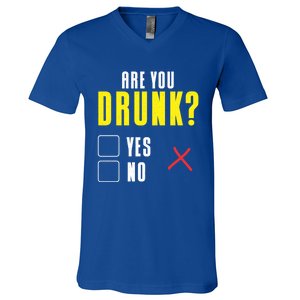 Are You Drunk No Yes Bar Party Pub Alcohol Cute Gift V-Neck T-Shirt