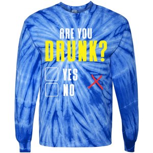 Are You Drunk No Yes Bar Party Pub Alcohol Cute Gift Tie-Dye Long Sleeve Shirt