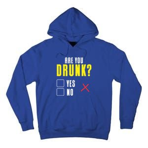 Are You Drunk No Yes Bar Party Pub Alcohol Cute Gift Tall Hoodie