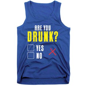 Are You Drunk No Yes Bar Party Pub Alcohol Cute Gift Tank Top