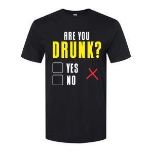 Are You Drunk No Yes Bar Party Pub Alcohol Cute Gift Softstyle CVC T-Shirt