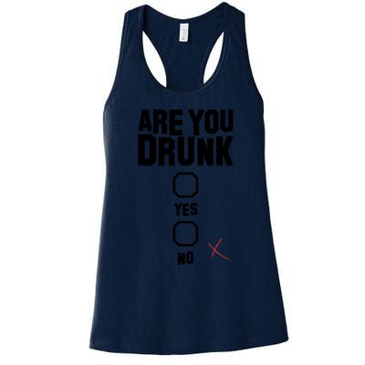 Are You Drunk Gift Women's Racerback Tank