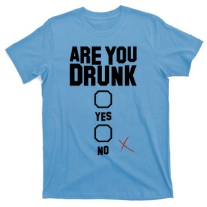 Are You Drunk Gift T-Shirt