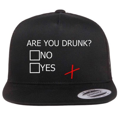 Are You Drunk Yes Or No Funny Drinkers Flat Bill Trucker Hat