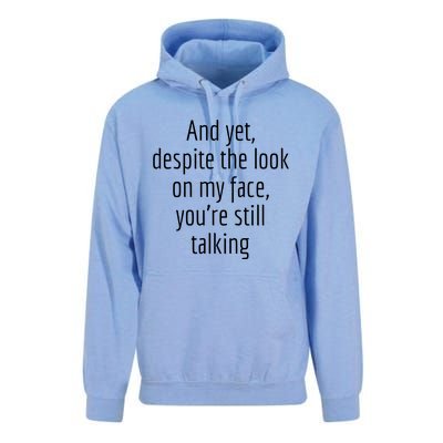 And Yet Despite The Look On My Face YouRe Still Talking Unisex Surf Hoodie