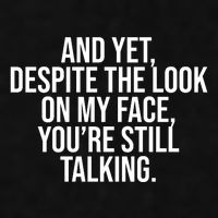 And Yet Despite The Look On My Face YouRe Still Talking Funny Ladies PosiCharge Tri-Blend Wicking Tank