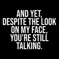 And Yet Despite The Look On My Face YouRe Still Talking Funny Drawstring Bag